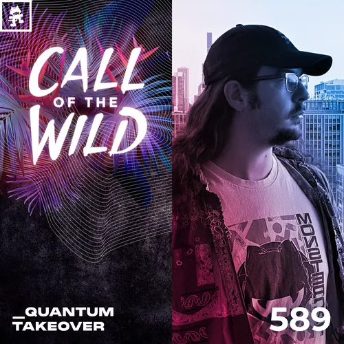 589 - Monstercat Call of the Wild: _Quantum Takeover Cover Image