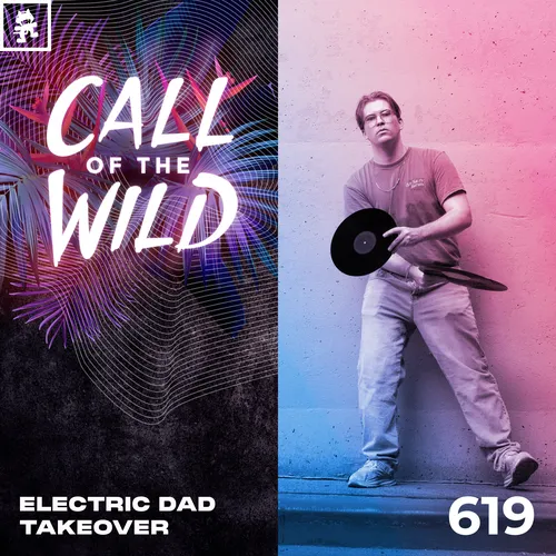 619 - Monstercat Call of the Wild: Electric Dad Takeover Cover Image