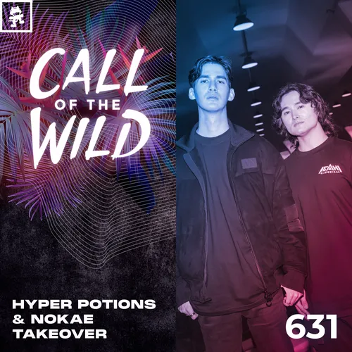 631 - Monstercat Call of the Wild: Hyper Potions & Nokae Takeover Cover Image