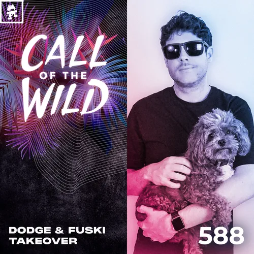 588 - Monstercat Call of the Wild: Dodge & Fuski Takeover Cover Image