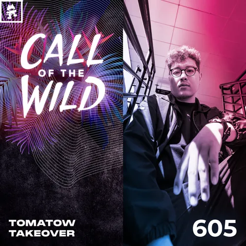 605 - Monstercat Call of the Wild: Tomatow Takeover Cover Image
