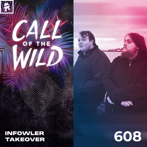 608 - Monstercat Call of the Wild: Infowler Takeover Cover Image