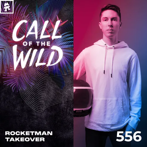 556 - Monstercat Call of the Wild: Rocketman Takeover Cover Image