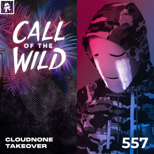 557 - Monstercat Call of the Wild: CloudNone Takeover Cover Image