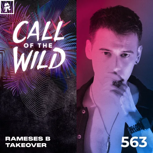 563 - Monstercat Call of the Wild: Rameses B Takeover Cover Image