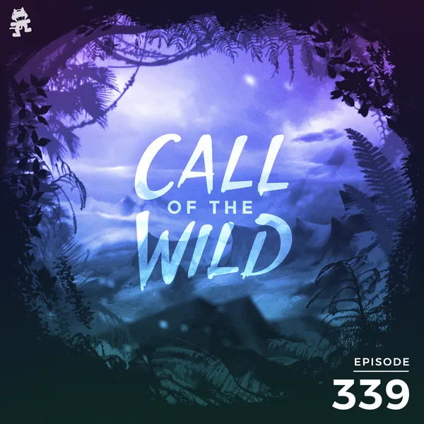Album art of 339 - Monstercat: Call of the Wild (Community Picks Pt. 1 Hosted by Dylan Todd)
