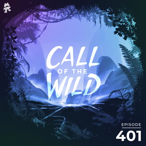 401 - Monstercat Call of the Wild Cover Image