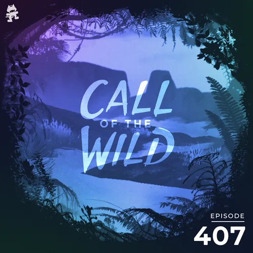 407 - Monstercat Call of the Wild Cover Image