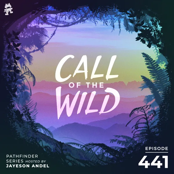 Album art of 441 - Monstercat Call of the Wild: Pathfinder Series with Jayeson Andel