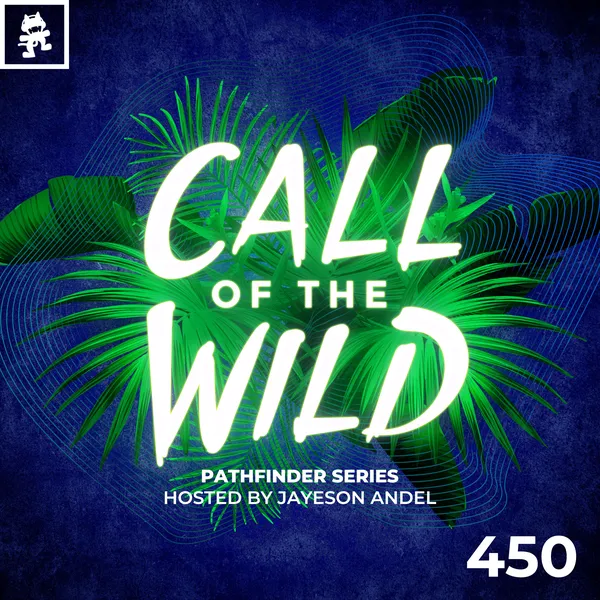 Album art of 450 - Monstercat Call of the Wild: Pathfinder Series with Jayeson Andel