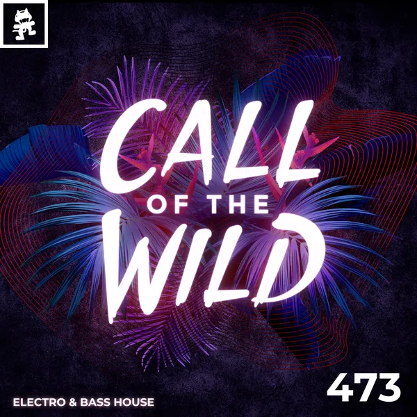Album art of 473 - Monstercat Call of the Wild: Electro / Bass House