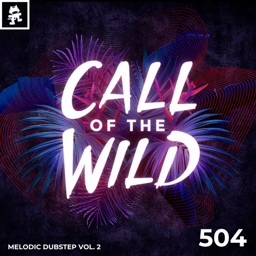 504 - Monstercat Call of the Wild: Melodic Dubstep Vol. 2 Cover Image