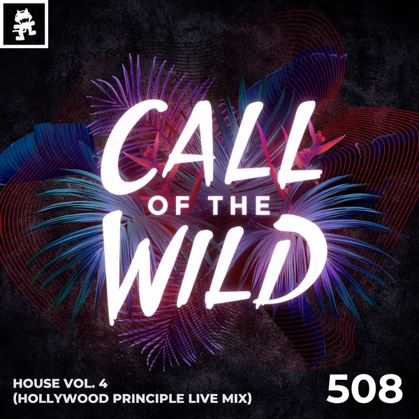 Album art of 508 - Monstercat Call of the Wild: House Vol. 4 (Hollywood Principle Live Mix)