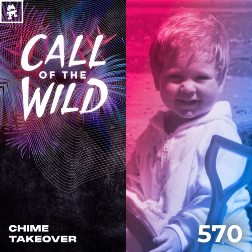 570 - Monstercat Call of the Wild: Chime Takeover Cover Image