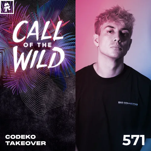 571 - Monstercat Call of the Wild: Codeko Takeover Cover Image