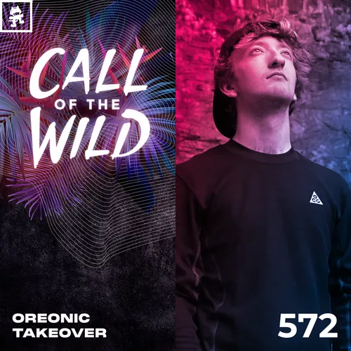 572 - Monstercat Call of the Wild: OREONIC Takeover Cover Image