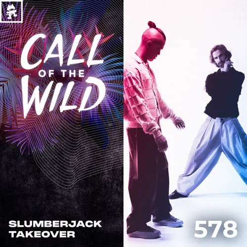 578 - Monstercat Call of the Wild: SLUMBERJACK Takeover Cover Image