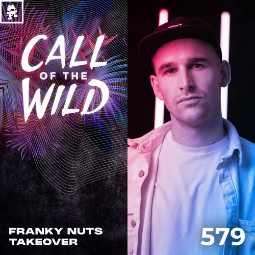 579 - Monstercat Call of the Wild: Franky Nuts Takeover Cover Image