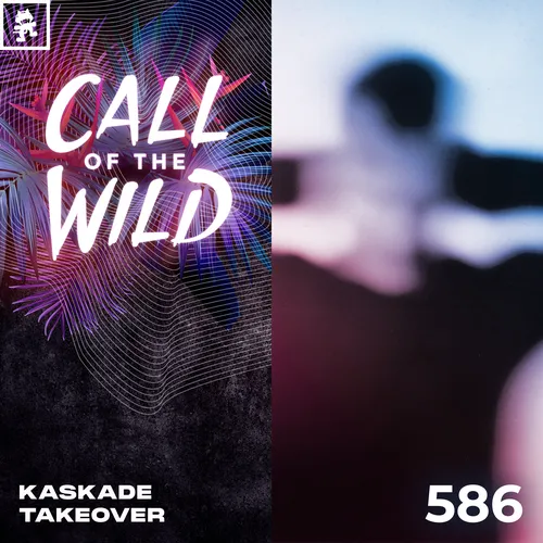 586 - Monstercat Call of the Wild: Kaskade Takeover Cover Image
