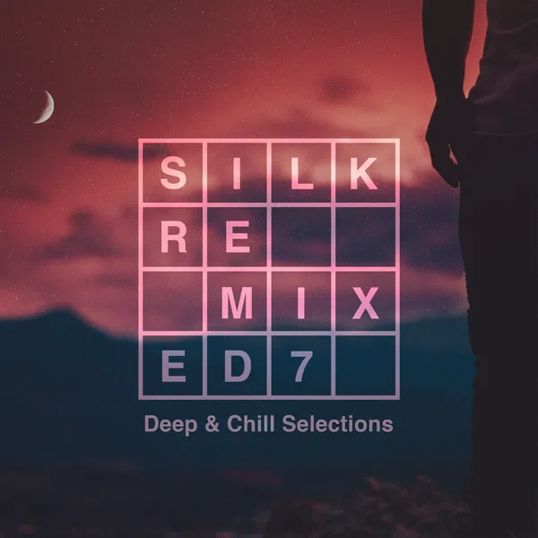 Album art of Silk Remixed 07 :: Deep & Chill Selections