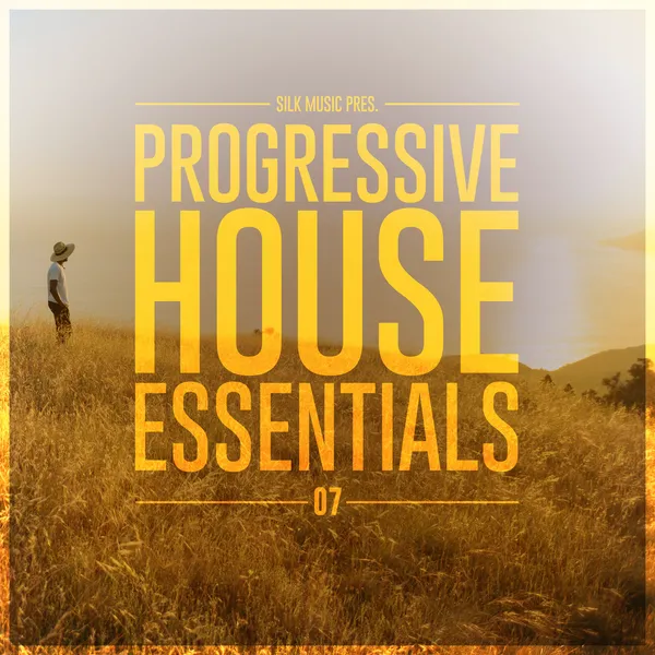 Album art of Silk Music Pres. Progressive House Essentials 07